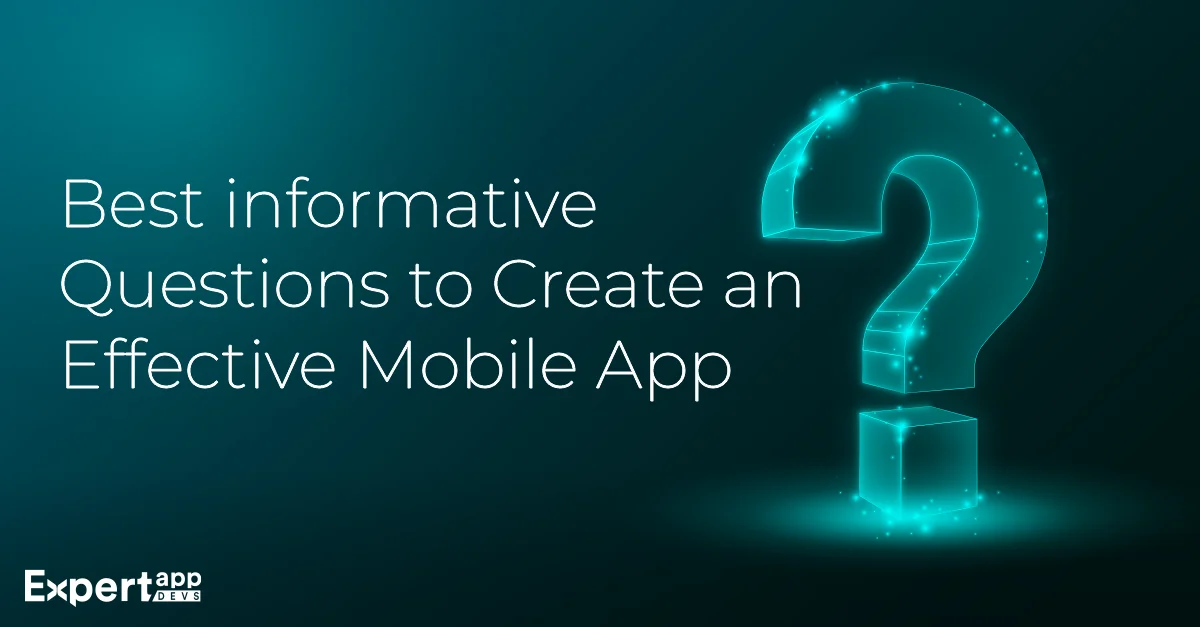 top questions list to create an effective mobile app