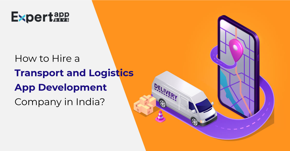How to Hire Logistics App Development Company in India? Transport and ...
