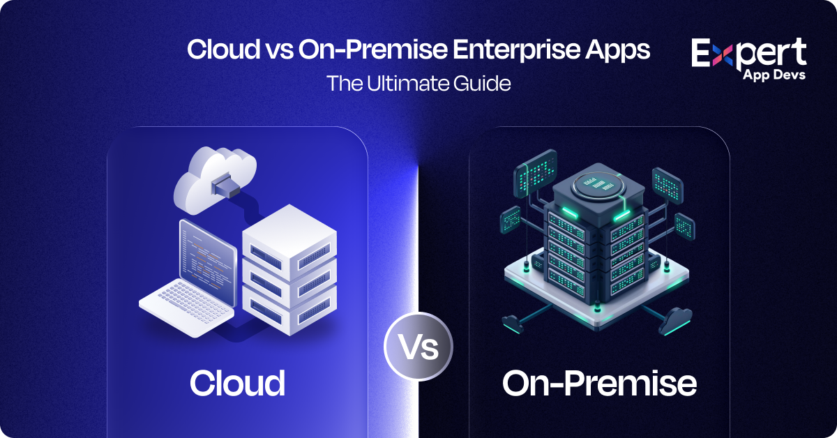 cloud vs on premise enterprise apps the ultimate guide