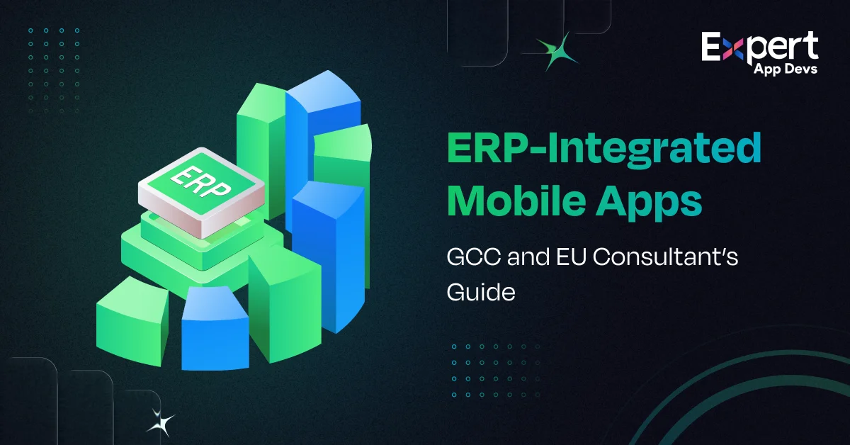 erp integrated mobile app development gcc and eu consultants guide