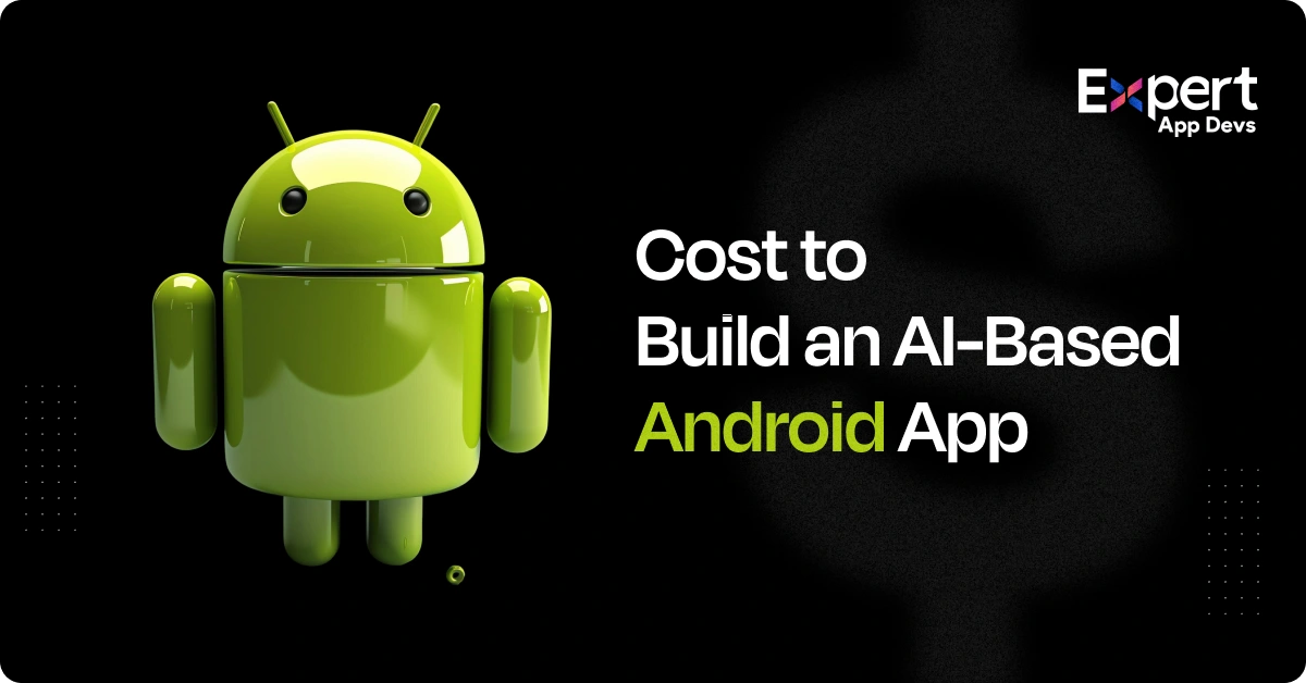how much does it cost to build an ai based android app in india